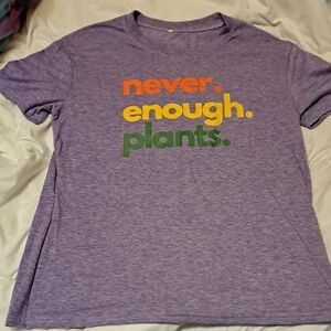 🌿 Never. Enough. Plants. Shirt